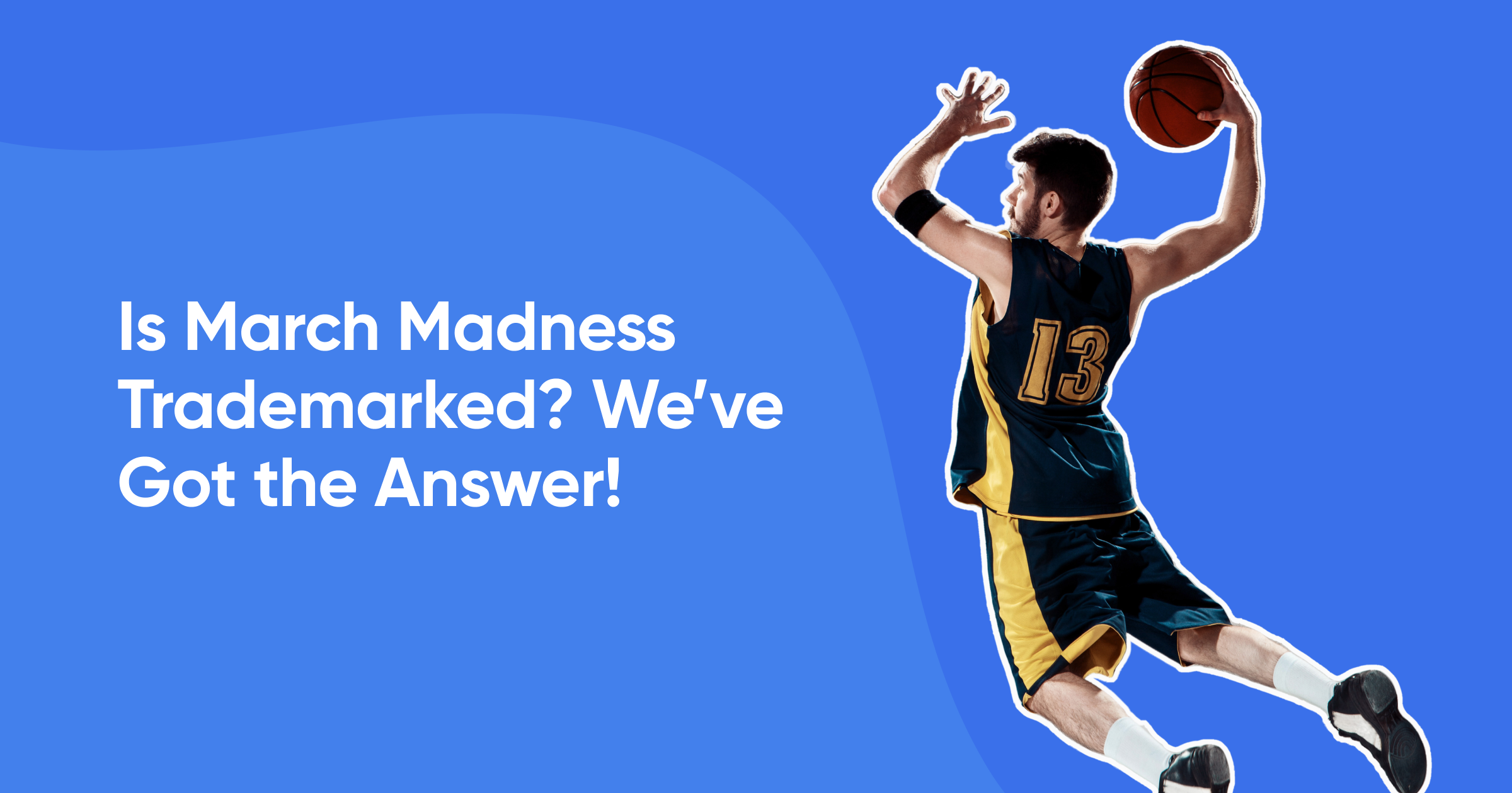  Is March Madness Trademarked? We’ve Got the Answer!
